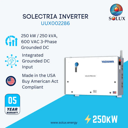 Promotional graphic for a Solux/Solectria inverter, showing the white inverter unit on the right with text callouts for 250 kW / 250 kVA, 600 VAC 3-phase grounded DC, integrated grounded DC input, USA-made compliance, and a 5-year warranty. Brand logos for Solux and Yaskawa are visible.